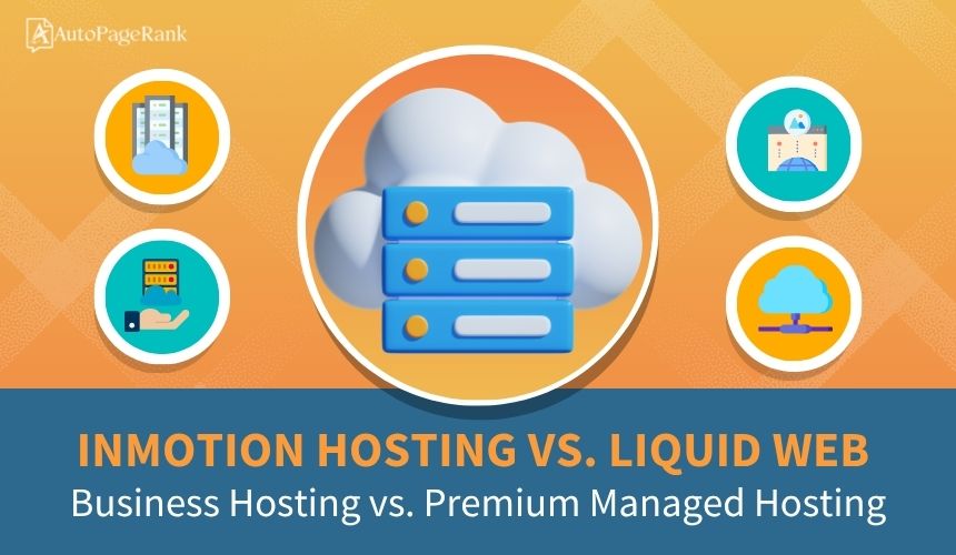 InMotion Hosting vs. Liquid Web – Business Hosting vs. Premium Managed Hosting