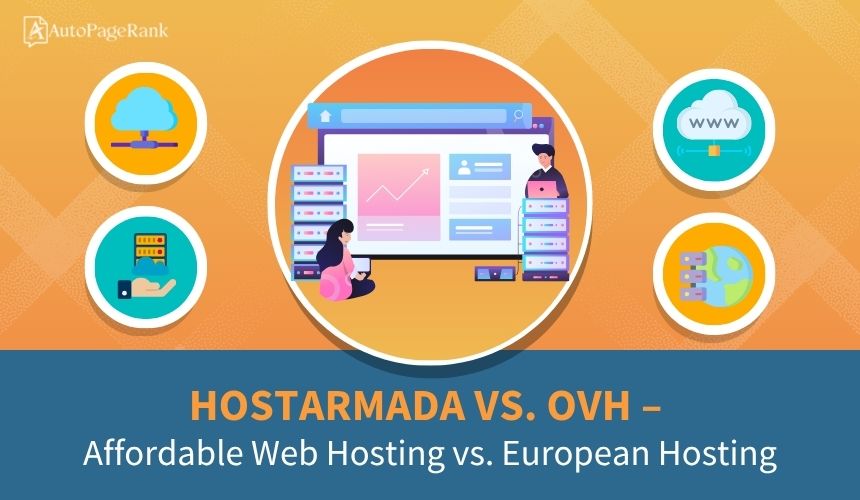 HostArmada vs. OVH – Affordable Web Hosting vs. European Hosting