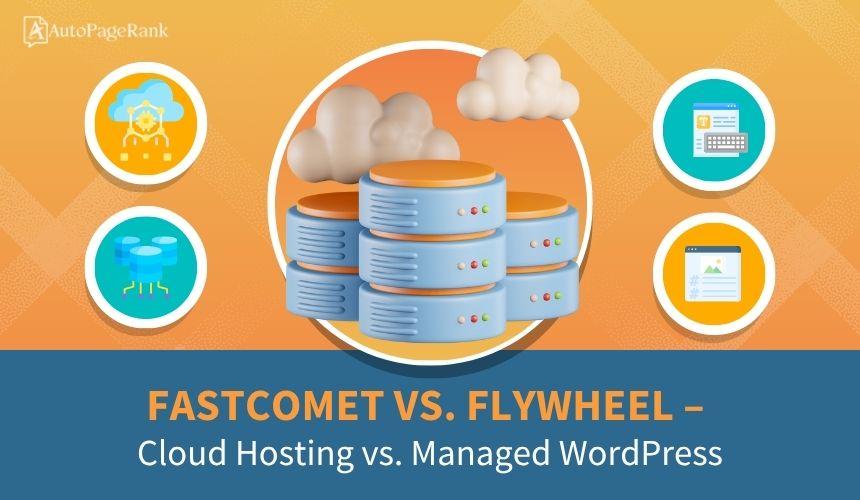 FastComet vs. Flywheel – Cloud Hosting vs. Managed WordPress