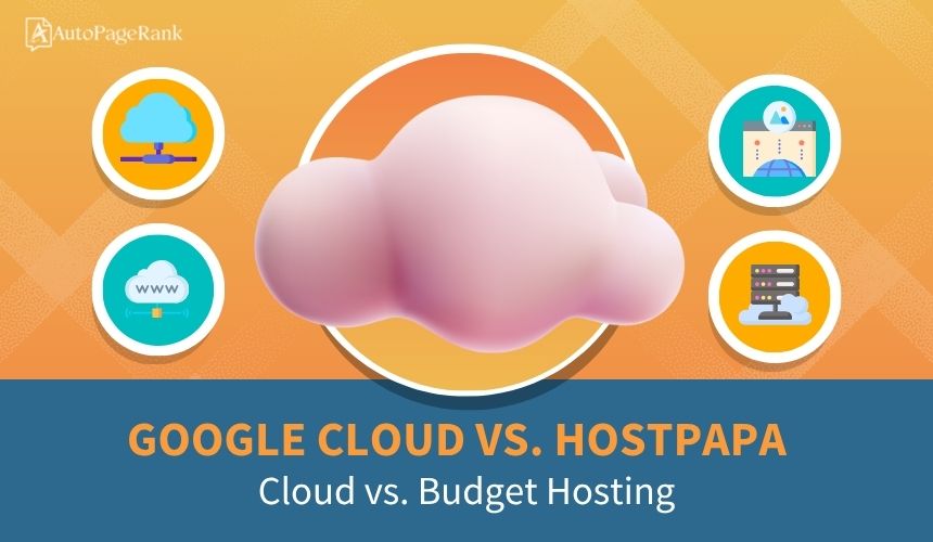 Google Cloud vs. HostPapa – Cloud vs. Budget Hosting