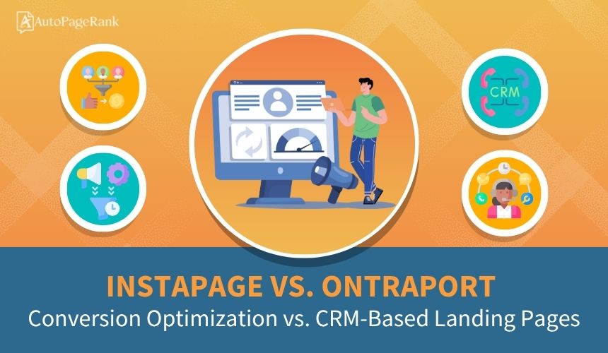 Instapage vs. Ontraport – Conversion Optimization vs. CRM-Based Landing Pages