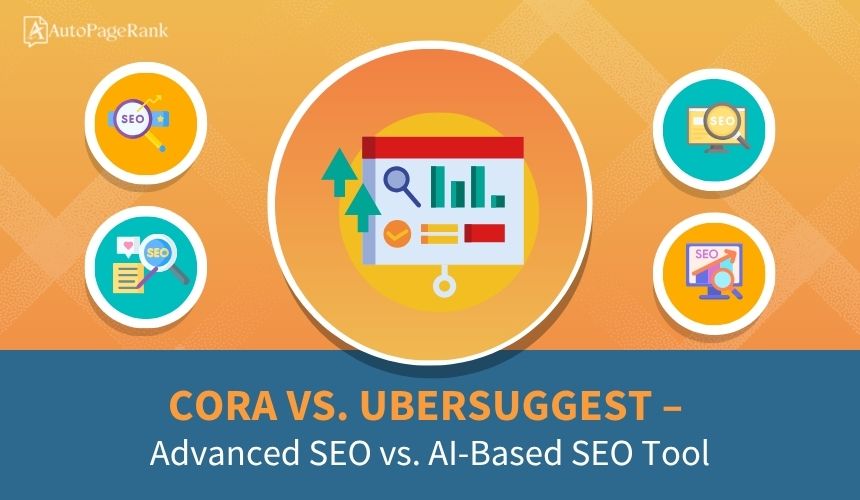 Cora vs. Ubersuggest – Advanced SEO vs. AI-Based SEO Tool