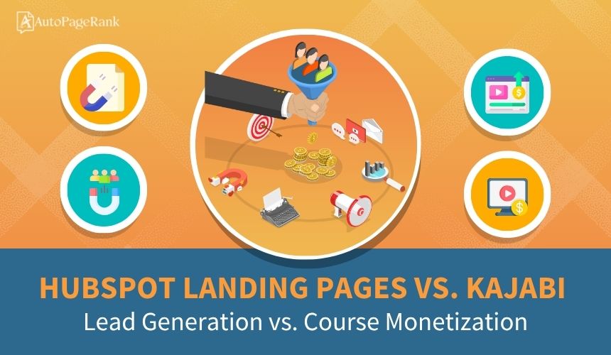 HubSpot Landing Pages vs. Kajabi – Lead Generation vs. Course Monetization