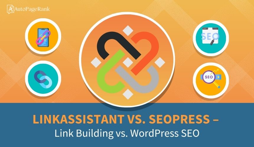 LinkAssistant vs. SEOPress – Link Building vs. WordPress SEO