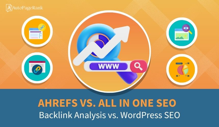 Ahrefs vs. All in One SEO – Backlink Analysis vs. WordPress SEO