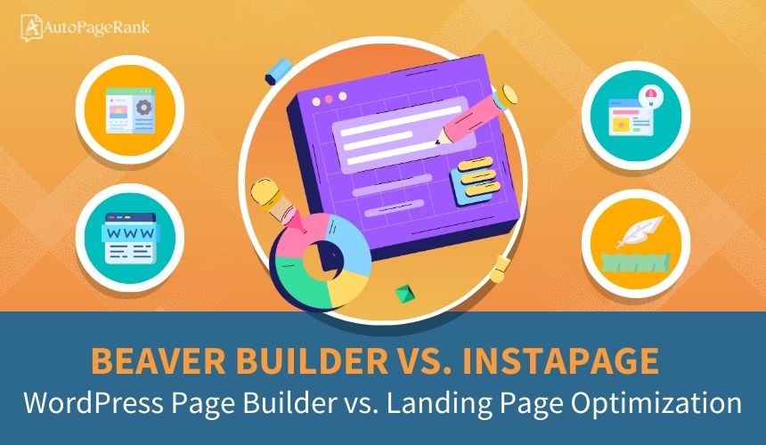 Beaver Builder vs. Instapage – WordPress Page Builder vs. Landing Page Optimization