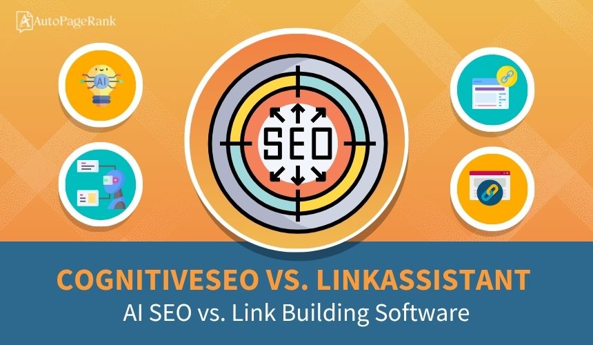 CognitiveSEO vs. LinkAssistant – AI SEO vs. Link Building Software
