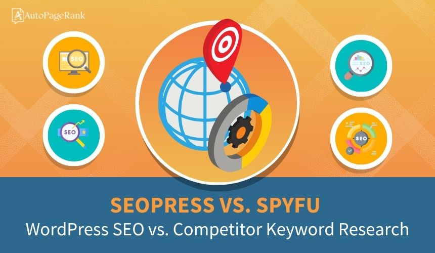 SEOPress vs. SpyFu – WordPress SEO vs. Competitor Keyword Research