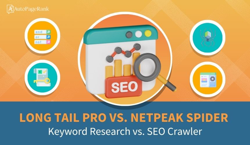 Long Tail Pro vs. Netpeak Spider – Keyword Research vs. SEO Crawler