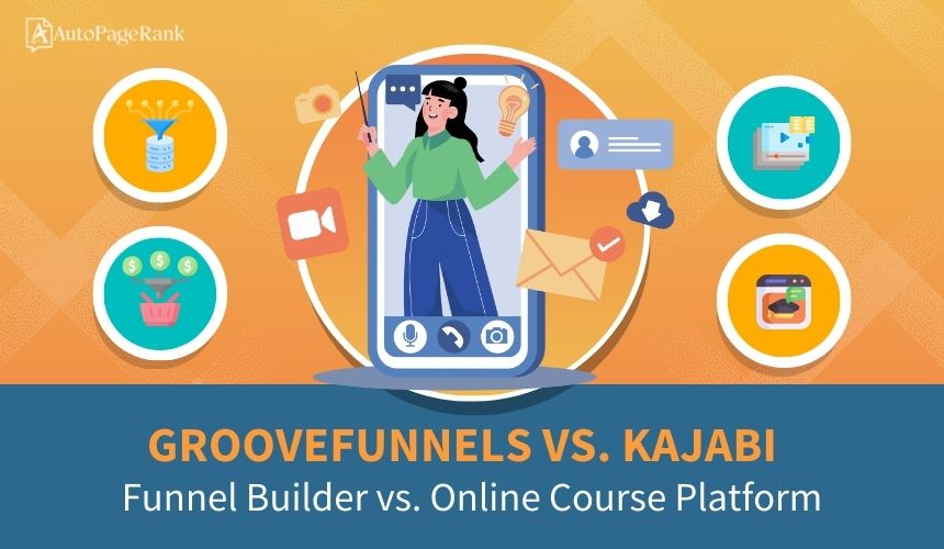 GrooveFunnels vs. Kajabi – Funnel Builder vs. Online Course Platform