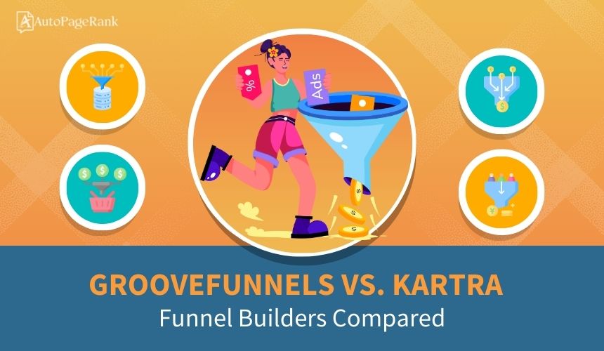 GrooveFunnels vs. Kartra – Funnel Builders Compared