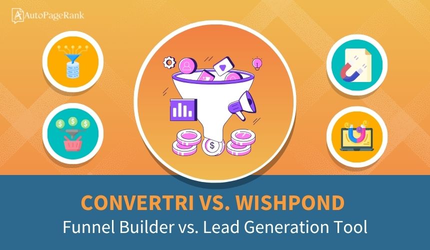 Convertri vs. Wishpond – Funnel Builder vs. Lead Generation Tool