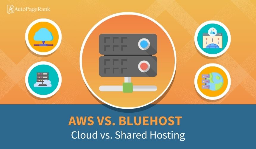 AWS vs. Bluehost – Cloud vs. Shared Hosting