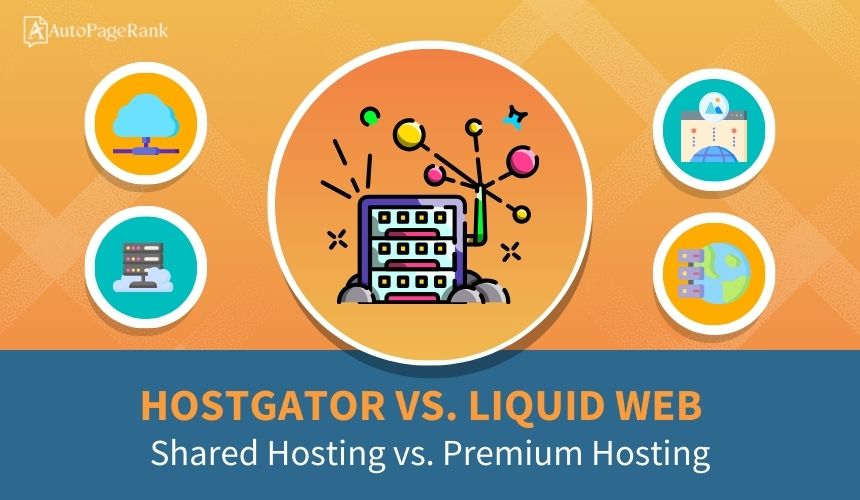 HostGator vs. Liquid Web – Shared Hosting vs. Premium Hosting