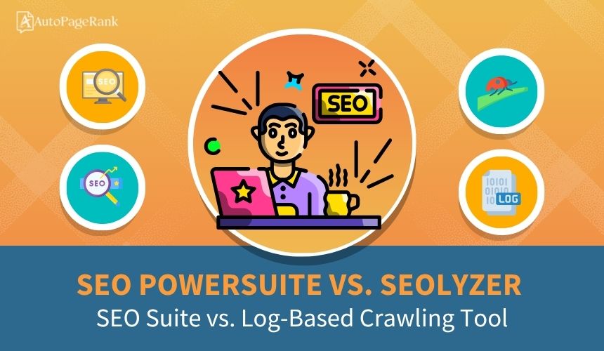 SEO PowerSuite vs. SEOLyzer – SEO Suite vs. Log-Based Crawling Tool