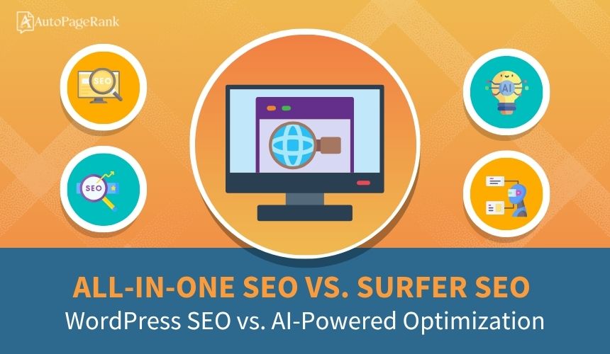 All-in-One SEO vs. Surfer SEO – WordPress SEO vs. AI-Powered Optimization