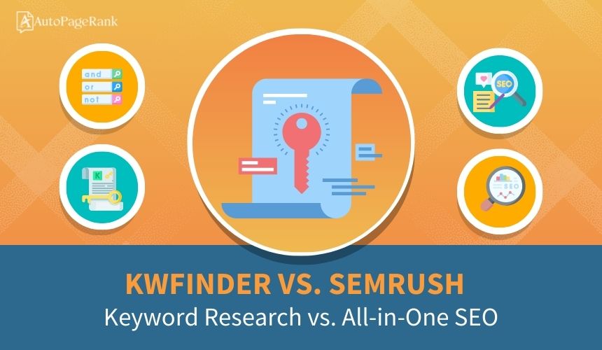 KWFinder vs. SEMrush – Keyword Research vs. All-in-One SEO
