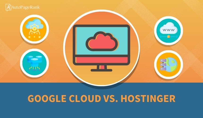 Google Cloud vs. Hostinger