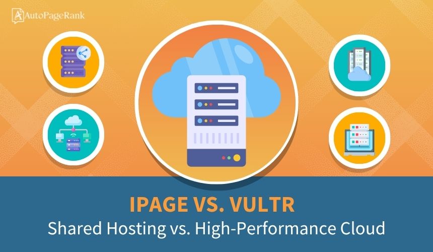 iPage vs. Vultr – Shared Hosting vs. High-Performance Cloud