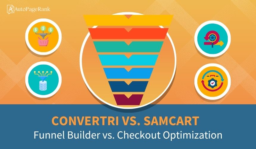 Convertri vs. SamCart – Funnel Builder vs. Checkout Optimization