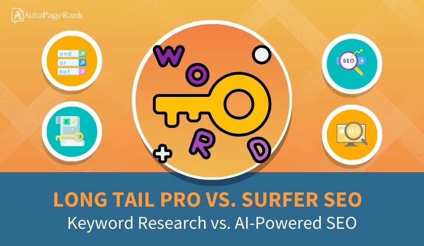 Long Tail Pro vs. Surfer SEO – Keyword Research vs. AI-Powered SEO