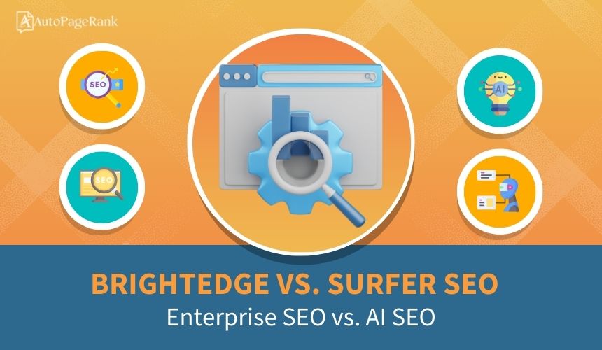 BrightEdge vs. Surfer SEO – Enterprise SEO vs. AI SEO