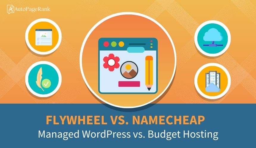 Flywheel vs. Namecheap – Managed WordPress vs. Budget Hosting