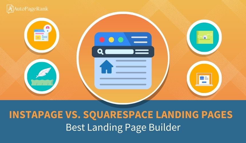 Instapage vs. Squarespace Landing Pages – Best Landing Page Builder