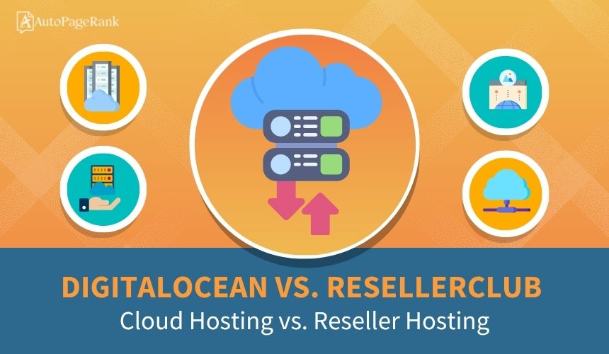DigitalOcean vs. ResellerClub – Cloud Hosting vs. Reseller Hosting