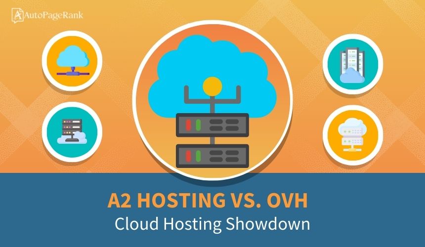 A2 Hosting vs. OVH – Cloud Hosting Showdown