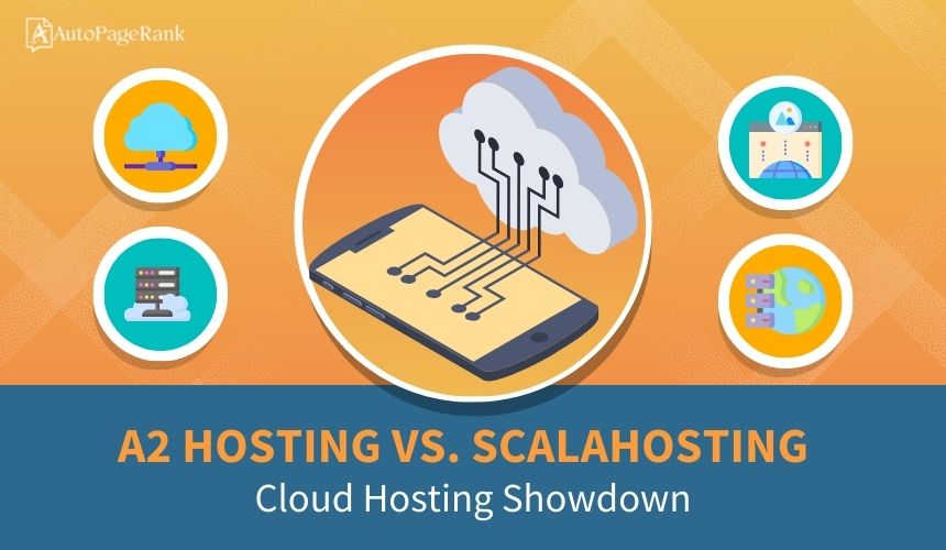 A2 Hosting vs. ScalaHosting – Cloud Hosting Showdown