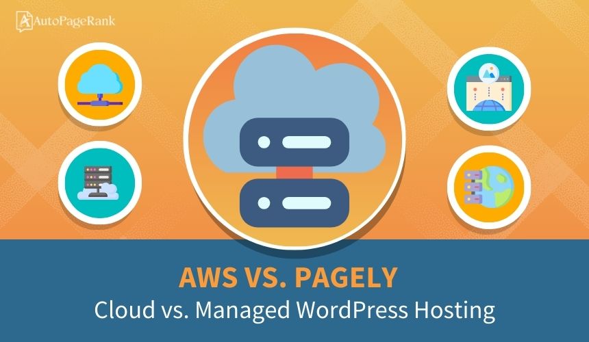 AWS vs. Pagely – Cloud vs. Managed WordPress Hosting
