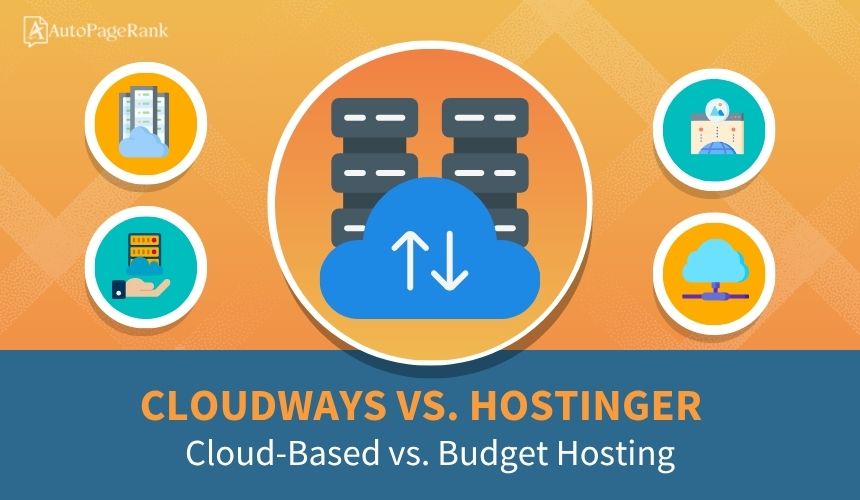 Cloudways vs. Hostinger – Cloud-Based vs. Budget Hosting