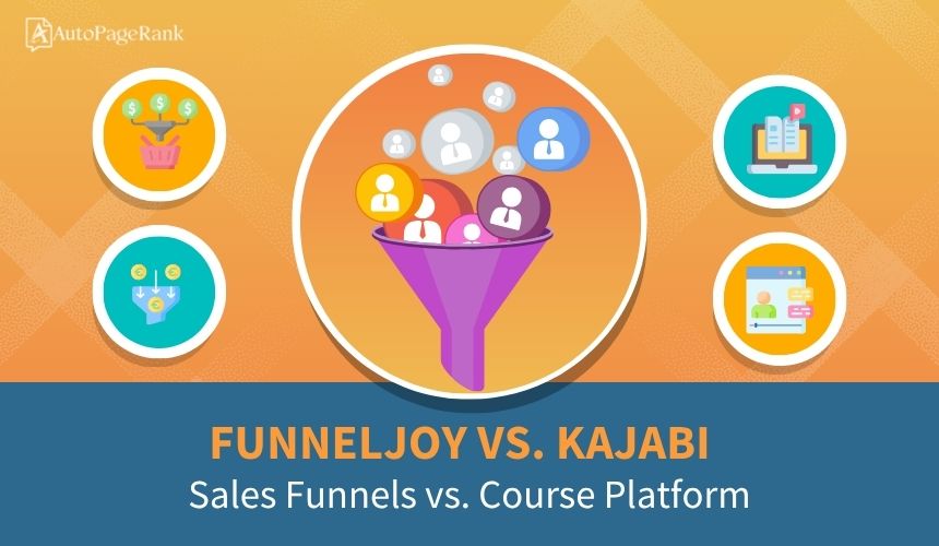 FunnelJoy vs. Kajabi – Sales Funnels vs. Course Platform