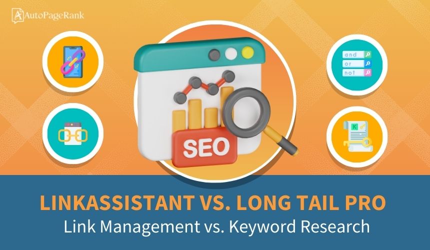 LinkAssistant vs. Long Tail Pro – Link Management vs. Keyword Research