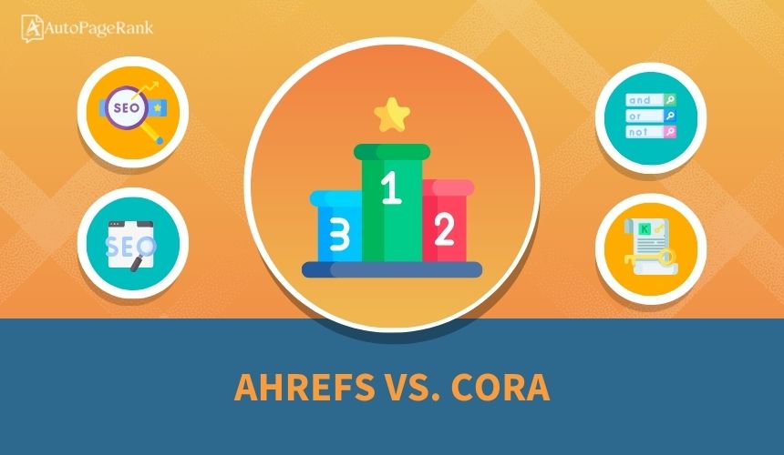 Ahrefs vs. Cora