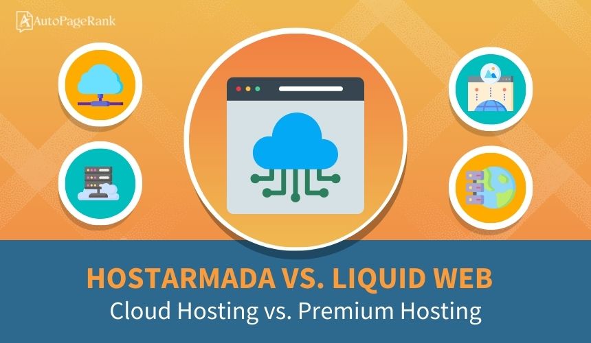 HostArmada vs. Liquid Web – Cloud Hosting vs. Premium Hosting