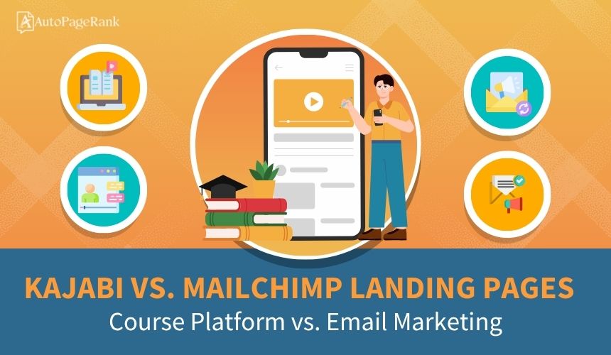Kajabi vs. Mailchimp Landing Pages – Course Platform vs. Email Marketing