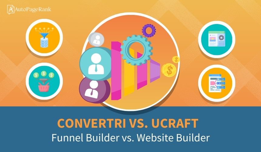Convertri vs. Ucraft – Funnel Builder vs. Website Builder