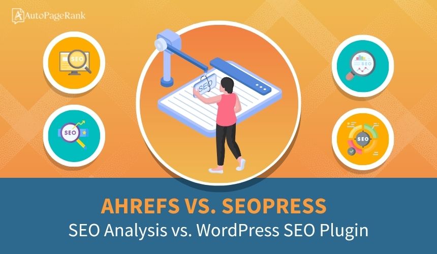 Ahrefs vs. SEOPress – SEO Analysis vs. WordPress SEO Plugin