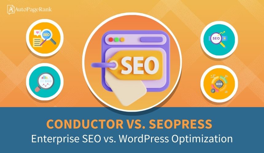 Conductor vs. SEOPress – Enterprise SEO vs. WordPress Optimization