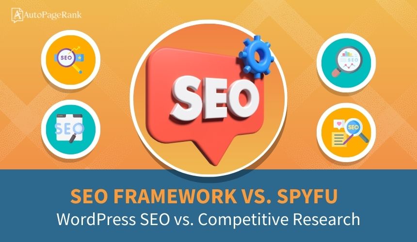 SEO Framework vs. SpyFu – WordPress SEO vs. Competitive Research