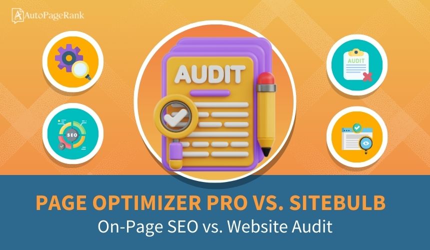 Page Optimizer Pro vs. Sitebulb – On-Page SEO vs. Website Audit