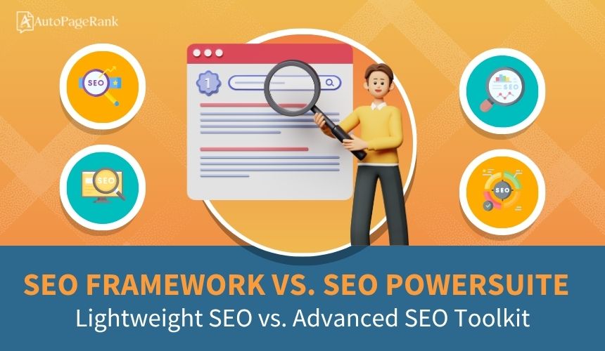 SEO Framework vs. SEO PowerSuite – Lightweight SEO vs. Advanced SEO Toolkit