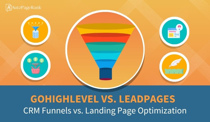 GoHighLevel vs. Leadpages – CRM Funnels vs. Landing Page Optimization