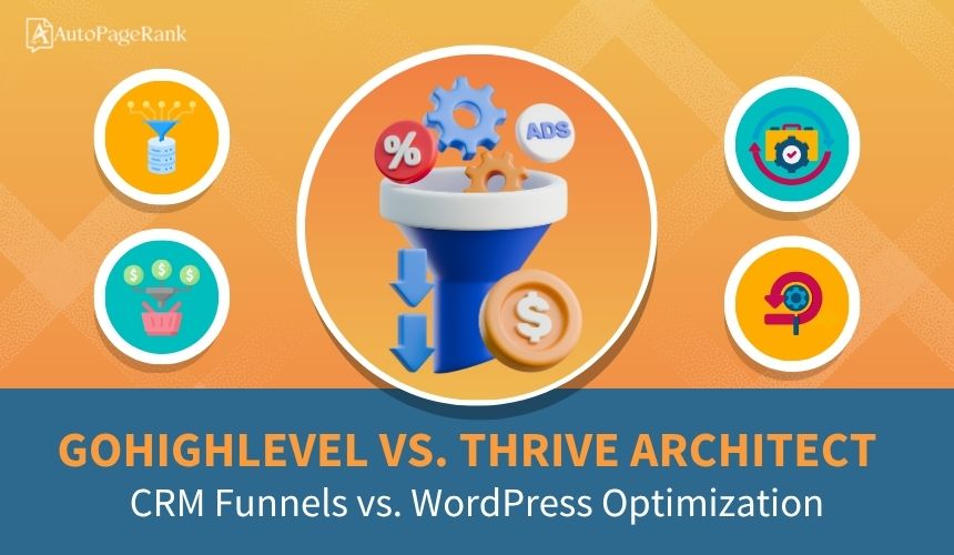 GoHighLevel vs. Thrive Architect – CRM Funnels vs. WordPress Optimization