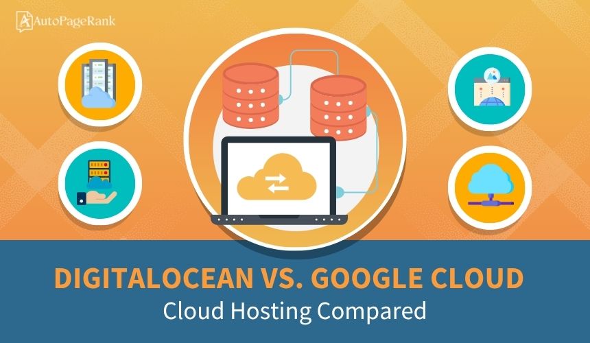 DigitalOcean vs. Google Cloud – Cloud Hosting Compared