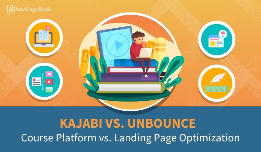 Kajabi vs. Unbounce – Course Platform vs. Landing Page Optimization