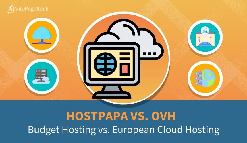 HostPapa vs. OVH – Budget Hosting vs. European Cloud Hosting