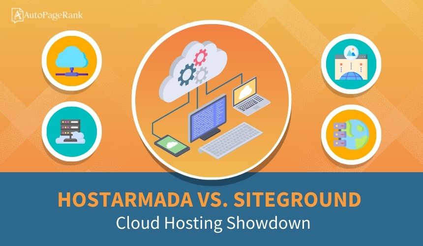 HostArmada vs. SiteGround – Cloud Hosting Showdown